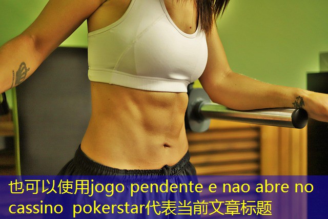 jogo pendente e nao abre no cassino pokerstar