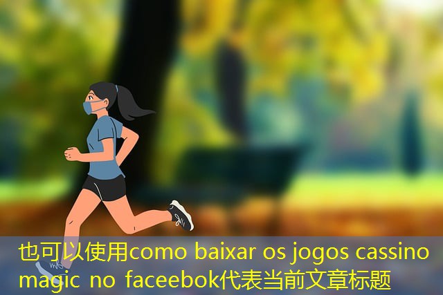 como baixar os jogos cassino magic no faceebok