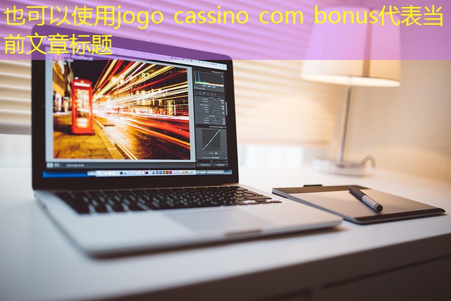 jogo cassino com bonus jogo cassino com bonus