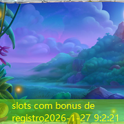 slots com bonus de registro slots com bonus de registro