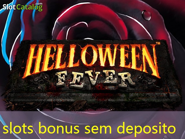 slots bonus sem deposito slots bonus sem deposito