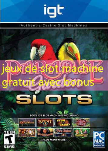 jeux de slot machine gratuit avec bonus jeux de slot machine gratuit avec bonus