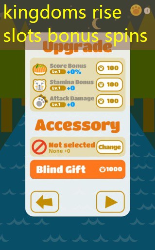 kingdoms rise slots bonus spins