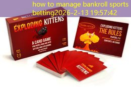 how to manage bankroll sports betting how to manage bankroll sports betting